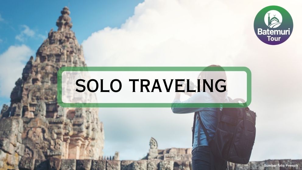 Nikmati Pengalaman Tak Terlupakan, Tips Solo Traveling Aman dan Nyaman